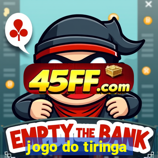 jogo do tiringa